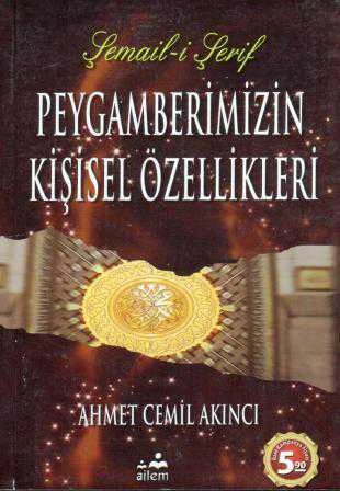 Şemail-i Şerif Peygamberimizin Kişisel Özellikleri (2014 Yılı İlk Baskısı)