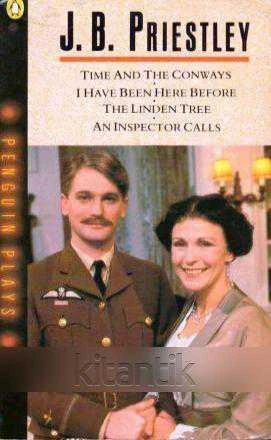 TIME AND THE CONWAYS - I HAVE BEEN HERE BEFORE - THE LINDEN TREE - AN INSPECTOR CALLS