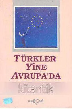 TÜRKLER YİNE AVRUPA'DA!