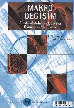 Bireysel Gelişim Dizisi / Makro Değişim (Sürdürülebilir Bir Dünyaya Dönüşümü Yönetmek) Murat Abuş Çevirisi