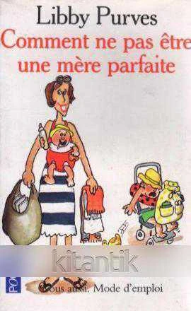 Comment Ne Pas Etre Une Famille Parfaite (1997 Yılı İkinci Baskısı)