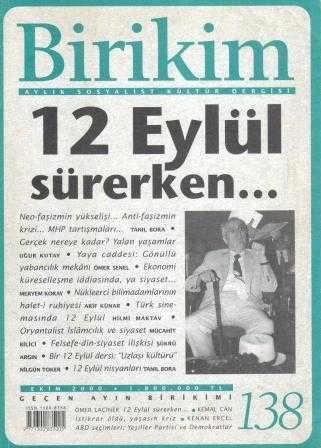 Birikim Aylık Sosyalist Kültür Dergisi Yıl: Ekim 2000 Sayı: 138 "12 Eylül Sürerken…
