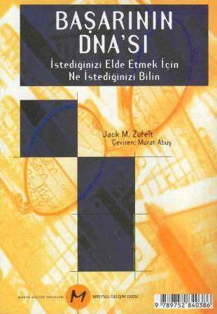 Bireysel Gelişim Dizisi / Başarının DNA'sı (İstediğinizi Elde Etmek İçin Ne İstediğinizi Bilin) Murat Abuş Çevirisi