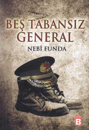 Beş Tabansız General (2013 Yılı İlk Baskısı)