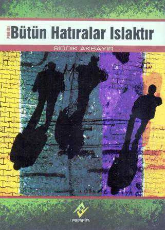 Bütün Hatıralar Islaktır - Portre / 2010 Yılı İlk Baskısı