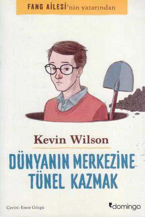 Dünyanın Merkezine Tünel Kazmak - Emre Gözgü Çevirisi - 2016 Yılı İlk Baskısı