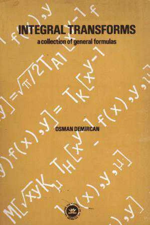 Integral Transforms / A Collection Of General Formulas (1984 Yılı İlk Baskısı)