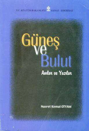 Güneş ve Bulut / Anılar ve Yazılar - 2002 Yılı İlk Baskısı