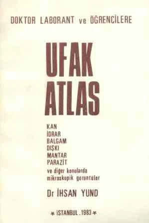 Doktor Laborant ve Öğrencilere Ufak Atlas "Resimlerle" / Kan, İdrar, Balgam, Dışkı, Mantar, Parazit ve Diğer Konularda Mikroskopik Görüntüler - 1983 Yılı İlk Baskısı