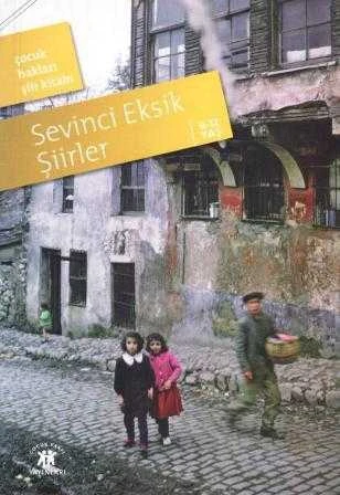 Sevinci Eksik Şiirler / Çocuk Hakları Şiir Kitabı - 2011 Yılı İlk Baskısı