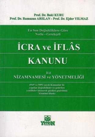 En Son Değişikliklere Göre Notlu - Gerekçeli İcra ve İflas Kanunu ile Nizamnamesi ve Yönetmeliği - 2004 Yılı İlk Baskısı
