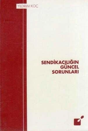 Sendikacılığın Güncel Sorunları / 1995 Yılı İlk Baskısı