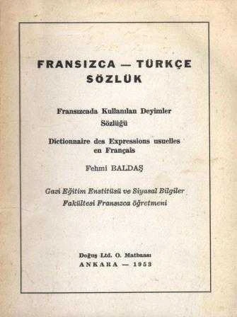 Fransızca - Türkçe Sözlük (Fransızcada Kullanılan Deyimler Sözlüğü - 1953 Yılı İlk Baskısı