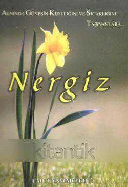 Alnında Güneşin Kızıllığını ve Sıcaklığını Taşıyanlara… / Nergiz - 2009 Yılı İlk Baskısı