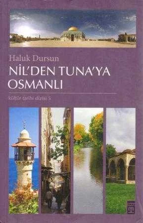 Nil'den Tuna'ya Osmanlı "Kültür Tarihi Dizisi" / 2009 Yılı İlk Baskısı