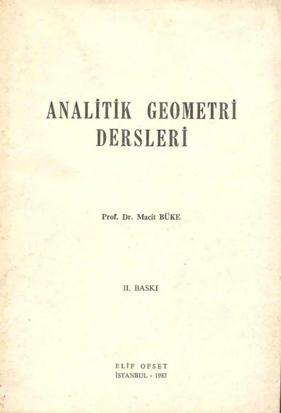 Analitik Geometri Dersleri / 1983 Yılı İlk Baskısı