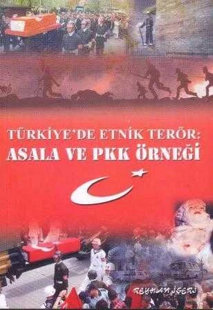 Tükiye'de Etnik Terör: Asala ve PKK Örneği / 2008 Yılı İlk Baskısı