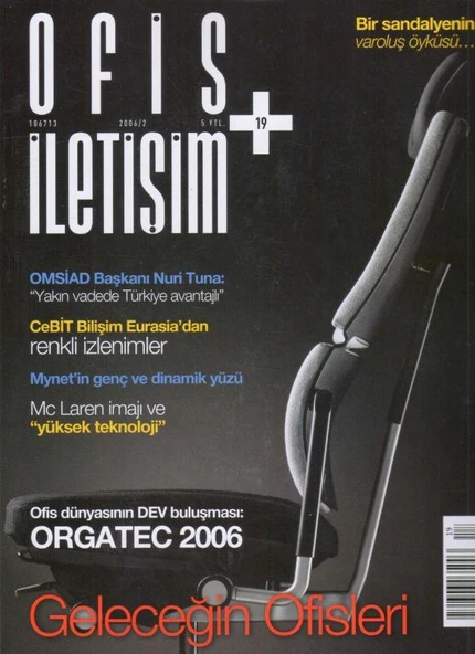 Ofis İletişim Dergisi - Yıl: 2006 Sayı: 2 Geleceğin Ofisleri - Bir Sandalyenin Varoluş Öyküsü Avrupa Kuşe Kağıda Renkli Resimli İlk Baskısı