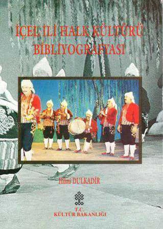 İçel İli Halk Kültürü Bibliyografyası (1994 Yılı İlk Baskısı)