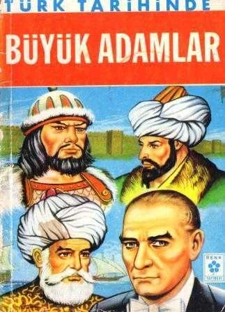 Türk Tarihinde Büyük Adamlar (1970 Yılı İlk Baskısı)