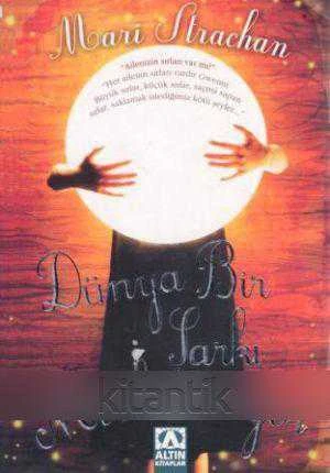 Dünya Bir Şarkı Mırıldanıyor / Ailenizin Sırları Var mı? (2009 Yılı İlk Baskısı) / Deniz Çamlıbel Çevirisi