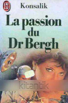 La Passion Du Dr Bergh (1985 Yılı İlk Baskısı)