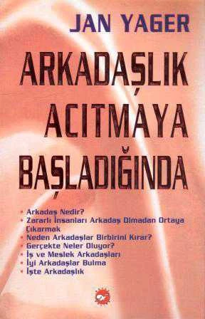 Beyaz Balina Kişisel Gelişim ve Sağlıklı Yaşam Dizisi / Arkadaşlık Acıtmaya Başladığında - 2003 Yılı İlk Baskısı - Aslı Mercan Çevirisi