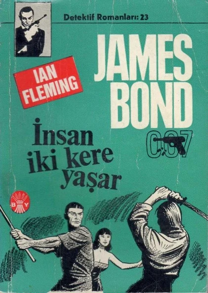 Dedektif Romanları / James Bond 007 İnsan İki Kere Yaşar - 1966 Yılı İlk Baskısı -Gülten Suveren Çevirisi