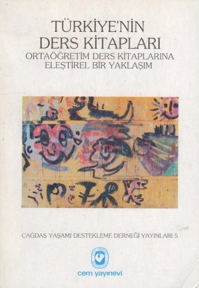 Türkiye'nin Ders Kitapları (Ortaöğretim Ders Kitaplarına Eleştirel Bir Yaklaşım) ÇYDD Yayınları: 5 - 1991 Yılı İlk Baskısı