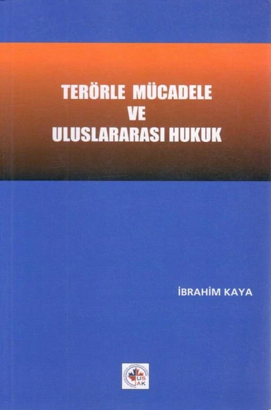 Terörle Mücadele ve Uluslararası Hukuk - 2005 Yılı İlk Baskısı