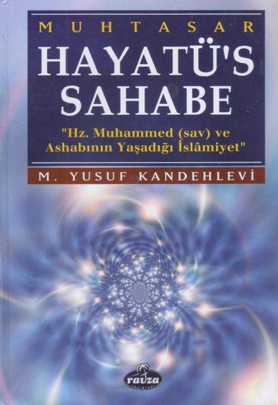 Muhtasar Hayatü's Sahabe "Hz. Muhammed (sav) ve Ashabının Yaşadığı İslamiyet" 2000 Yılı 5. Ciltli Baskısı - M. Kasadar, O Kara, R. Eyidenbilir Tercümesi