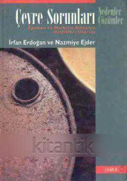 ÇEVRE SORUNLARI; NEDENLER, ÇÖZÜMLER - EGEMEN VE MARKSIST ANLAYIŞIN İLETTİKLERİ ÜZERİNE