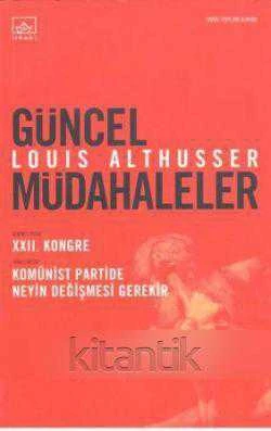 Güncel Müdahaleler / 1. Kitap XXII Kongre - 2. Kitap Kominist Partide Neyin Değişmesi Gerekir - 2004 Yılı İlk Baskısı