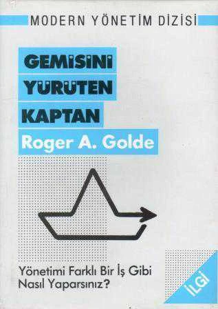 İlgi Modern Yönetim Dizisi - Gemisini Yürüten Kaptan (Yönetimi Farklı Bir İş Gibi Nasıl Yaparsınız?) (Deri Ciltli, Şömizli, 1.Hamur Kağıda Prestij Baskı) Yakut Güneri Çevirisi