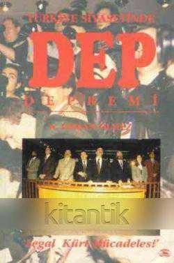 TÜRKİYE SİYASETİNDE DEP DEPREMİ / LEGAL KÜRT MÜCADELESİ
