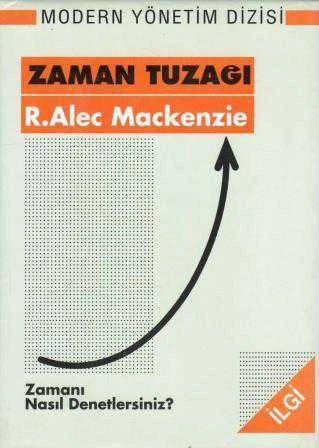 İlgi Modern Yönetim Dizisi - Zaman Tuzağı (Zamanı Nasıl Denetlersiniz?) (Deri Ciltli, Şömizli, 1.Hamur Kağıda Prestij Baskı) Yakut Güneri Çevirisi