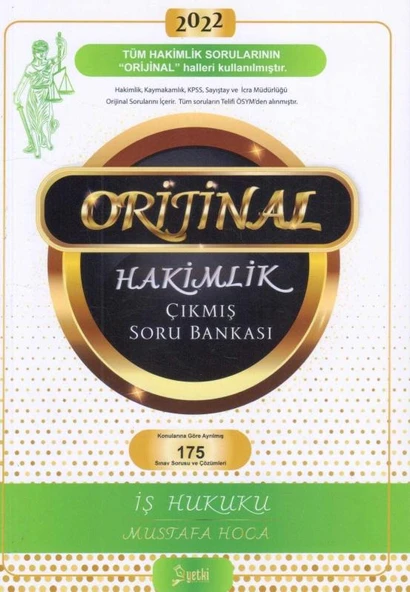 Orijinal Hakimlik Çıkmış Soru Bankası - İş Hukuku - Konularına Göre Ayrılmış 175 Sınav Sorusu ve Çözümleri (Tüm Hakimlik Sorularının "ORİJİNAL" Halleri Kullanılmıştır)