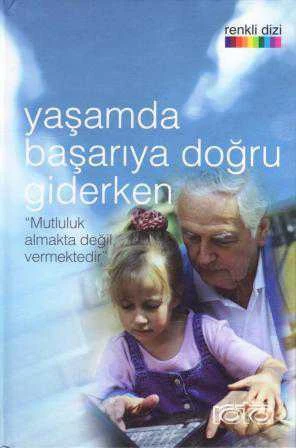 Rota Renkli Dizi Kişisel Gelişim Seti / Yaşamda Başarıya Doğru Giderken - Mutluluk Almakta Değil Vermektedir