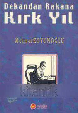 Dekandan Bakana Kırk Yıl (2002 Yılı İlk Baskısı)