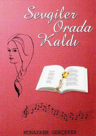 Sevgiler Orada Kaldı / İmzalı - İthaflı 2016 Yılı İlk Baskısı