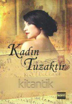 Kadın Tuzaktır (2011 Yılı İlk Baskısı)