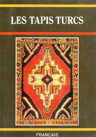 Les Tapis Turcs / El Örgüsü Türk Halıları - Fransızca - Kuşe Kağıda, Renkli, Resimli Baskısı