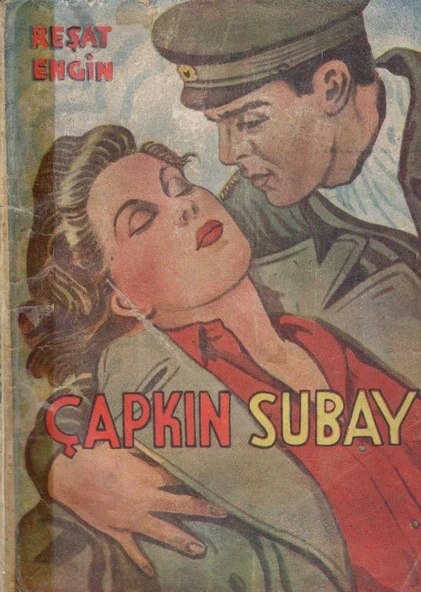 Çapkın Subay (Hakiki Bir Aşk ve Iztırap Romanı) 1946 Yılı İlk Baskısı
