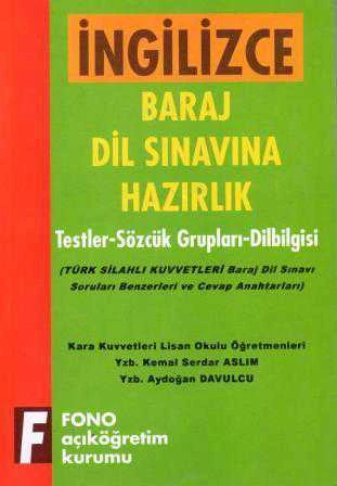 İngilizce Baraj Dil Sınavına Hazırlık / Testler, Sözcük Grupları, DilBilgisi (Türk Silahlı Kuvvetleri Baraj DiL Sınavı Soruları Benzerleri ve Cevap Anahtarları)
