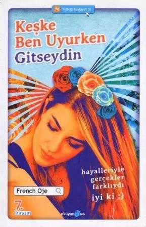 Keşke Ben Uyurken Gitseydin "Hayalleriyle Gerçekler Farklıydı İyi ki :)" / Dizüstü Edebiyat 21 - 2013 Yılı 7. Baskısı