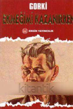 ENGİN YAYINCILIK DÜNYA KLASİKLERİ DİZİSİ - EKMEĞİMİ KAZANIRKEN