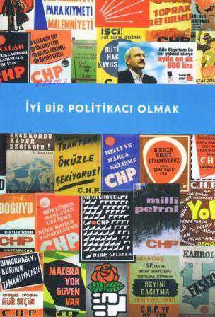İyi Bir Politikacı Olmak - 2009 Yılı İlk Baskısı / CHP Parti içi Eğitimi