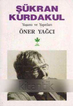 Şükran Kurdakul Yaşamı ve Yapıtları - 1994 Yılı İlk Baskısı