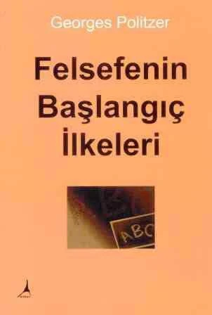 Felsefenin Başlangıç İlkeleri - 2014 Yılı İlk Baskısı - Hasan İlhan Çevirisi