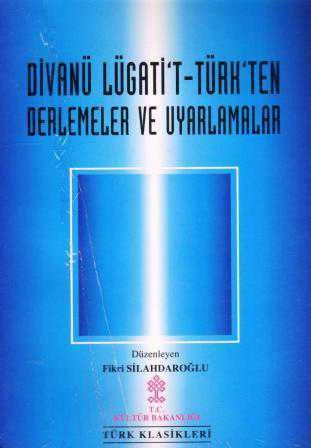 Divanü Lügati't-Türk'ten Derlemeler ve Uyarlamalar (1997 Yılı İlk Baskıs)